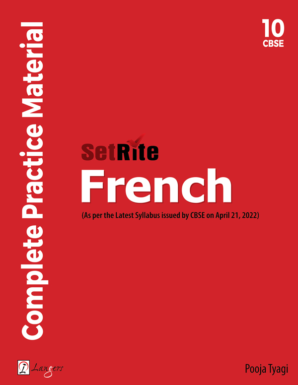 SetRite French (Complete Practice Material) for Class 10 (As per the Latest Syllabus issued by CBSE on April 21, 2022)